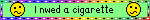 I need a cig.gif