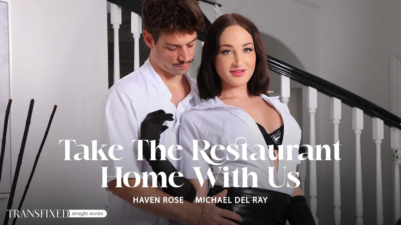 [Transfixed/AdultTime] Haven Rose Take The Restaurant Home With Us