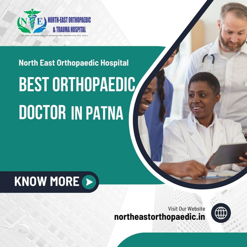 Best Orthopaedic Doctor in Patna: North East Orthopaedic Hospital.jpg