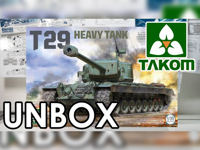 Takom T29 Model Kit 1/35 Tank Unboxing Takom T29 Model Kit 1/35 Tank Unboxing
