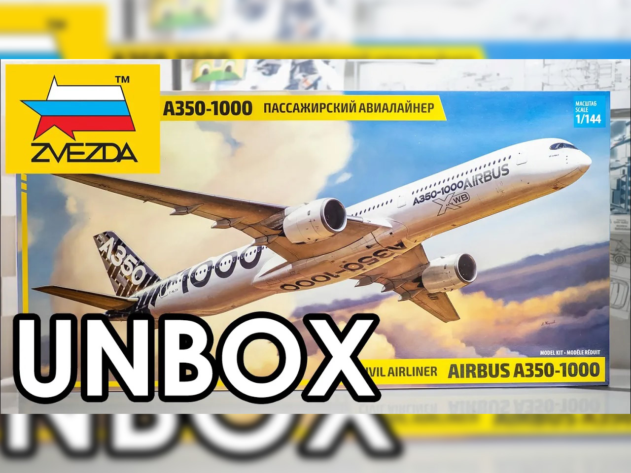 Zvezda Airbus A350-1000 1/144 Model Kit Unbox Zvezda Airbus A350-1000 1/144 Model Kit Unbox