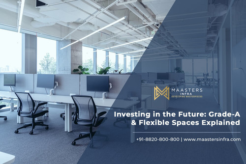 Investing in the Future: Grade-A & Flexible Spaces Explained.jpg