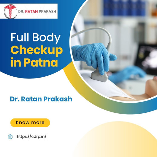 Full Body Checkup in Patna: Dr. Ratan Prakash.jpg