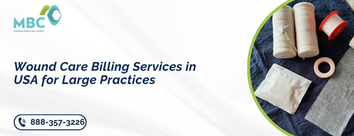 Wound Care Billing Services in USA for Large Practices.jpg