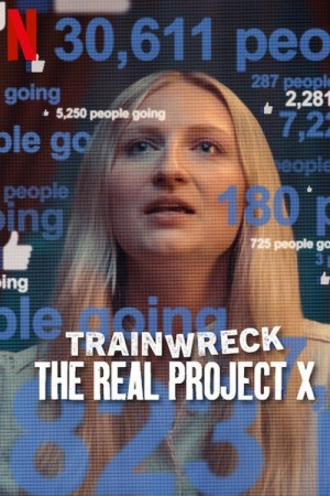 Trainwreck The Real Project X (2025) อภิมหาวายป่วง.jpg