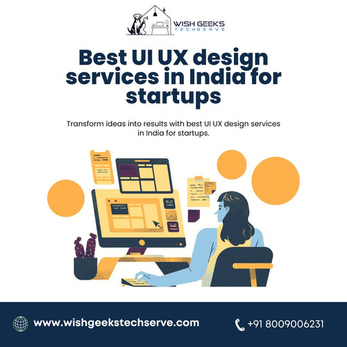 Best UI UX design services in India for startups | Wish Geeks Techserve.jpg
