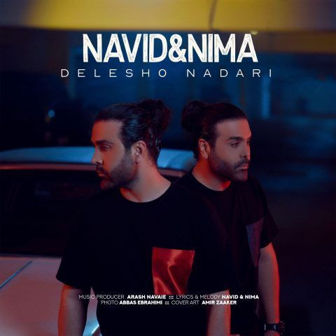 دانلود آهنگ نوید و نیما  به نام دلشو نداری