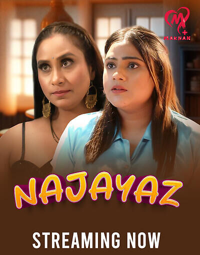Najayaz 2025 MakhanPlus Ep1-4 Web Series Download