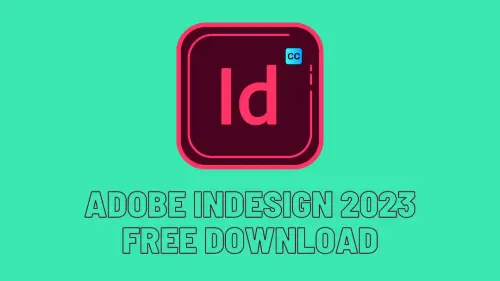 Adobe InDesign 2023 free download.webp