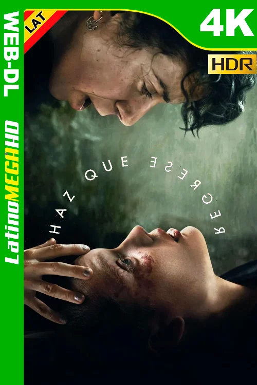 Haz que regrese (2025) Latino 4K HDR10+ HEVC WEB-DL