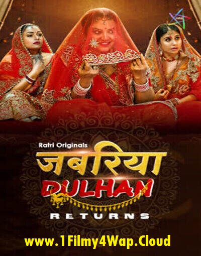 Jabariya Dulhan Returns (2025) S01E03T04 RatriApp Hindi Web Series WEB-DL X264 AAC 1080p | 720p | 480p Download