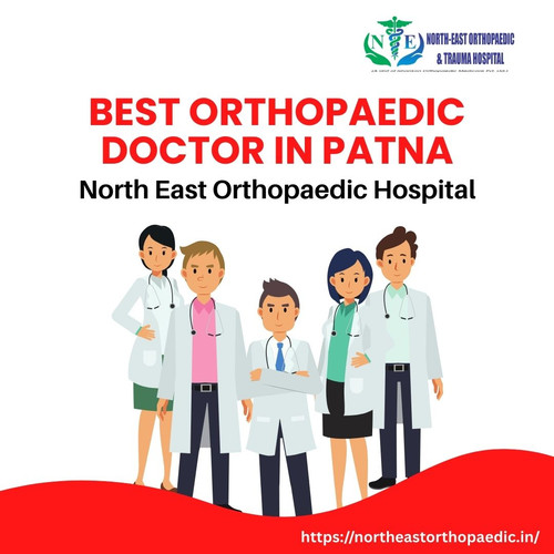 Best Orthopaedic Doctor in Patna: North East Orthopaedic Hospital.jpg
