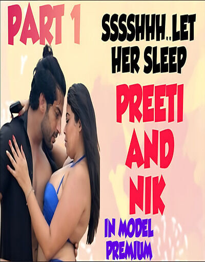 Sssshh.. Let Her Sleep Part 1 Preeti Puneet 2025 Hindi Hot Short Film 720p HDRip Download