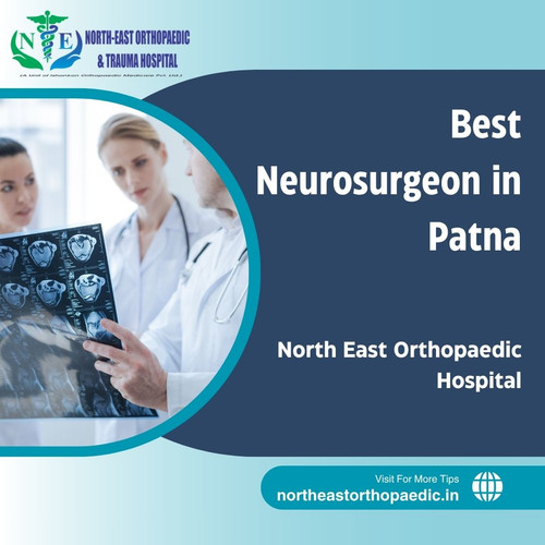 Best Neurosurgeon in Patna: North East Orthopaedic Hospital.jpg