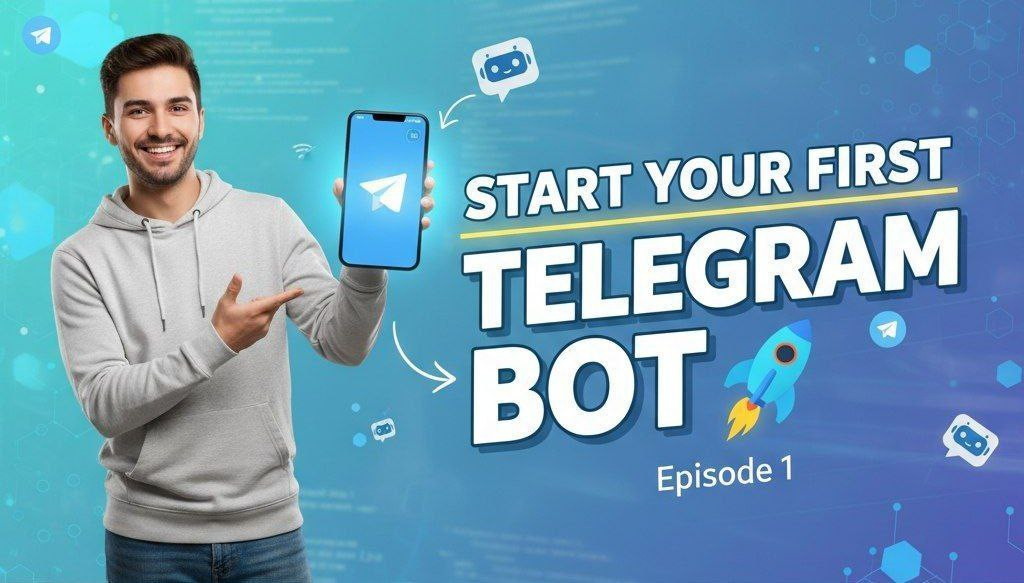 🚀 TELEGRAM BOT MAKING COURSE – EPISODE 1 | CREATE & CONNECT YOUR FIRST TELEGRAM BOT STEP BY STEP