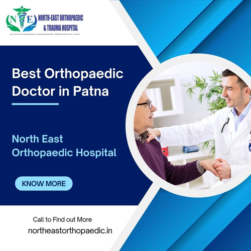 Best Orthopaedic Doctor in Patna: North East Orthopaedic Hospital.jpg