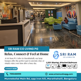 At Sri Ram PG Colive in Marathahalli, comfort meets community.