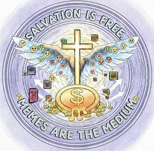 Circular design with 'Salvation Is Free. Memes Are The Medium.'