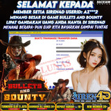 SIREN4D  - JACKPOT DI GAME BULLETS AND BOUNTY RP 21JT DIBAYAR LUNAS