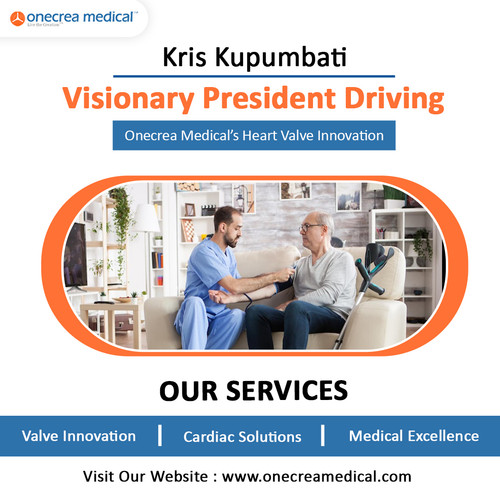 Kris Kupumbati — Visionary President Driving Onecrea Medical’s Heart Valve Innovation”.jpg