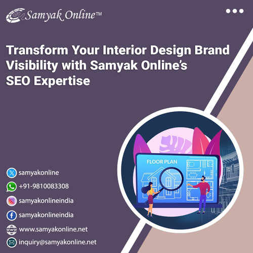 Transform Your Interior Design Brand Visibility with Samyak Online’s SEO Expertise.jpg