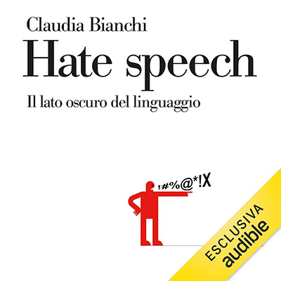 Claudia Bianchi - Hate speech꞉ Il lato oscuro del linguaggio (2025) (mp3 - 128 kbps)