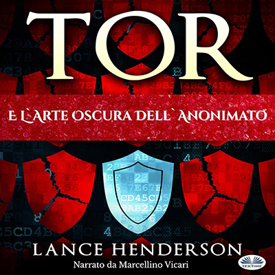 Lance Henderson - Tor E L'Arte Oscura Dell'Anonimato (2025) (mp3 - 128 kbps)