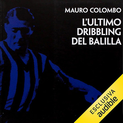 Mauro Colombo - L'ultimo dribbling del Balilla (2025) (mp3 - 128 kbps)
