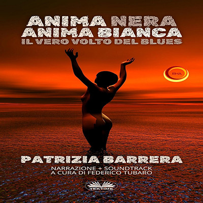 Patrizia Barrera - Anima Nera Anima Bianca꞉ Il Vero Volto Del Blues (2025) (mp3 - 128 kbps)