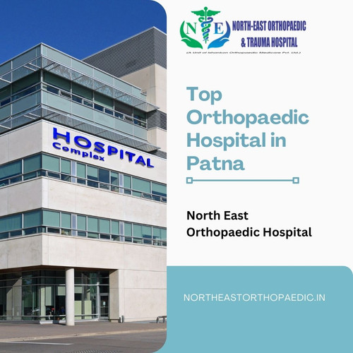 Top Orthopaedic Hospital in Patna: North East Orthopaedic Hospital.jpg