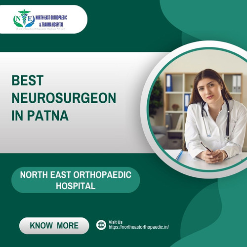 Best Neurosurgeon in Patna: North East Orthopaedic Hospital.jpg
