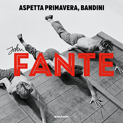 John Fante - Aspetta primavera, Bandini꞉ Arturo Bandini, Vol. 1 (2025) (mp3 - 128 kbps)