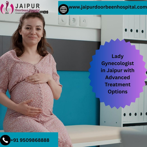 Lady Gynecologist in Jaipur with Advanced Treatment Options.jpg