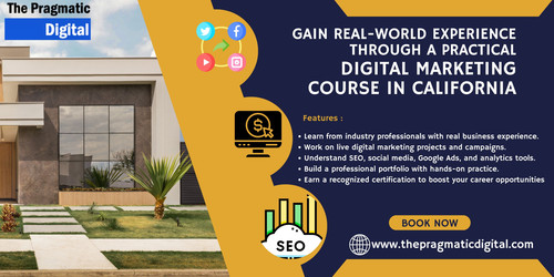 Gain Real World Experience through a Practical Digital Marketing Course in California.1