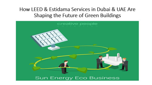 LEED and Estidama Consultants in Dubai.jpg