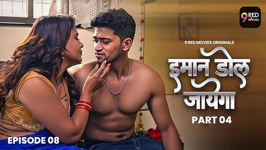 Imaan Dol Jayega 9redmovies Ep8 Hot Web Series