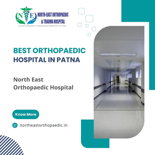 Best Orthopaedic Hospital in Patna: North East Orthopaedic Hospital.jpg
