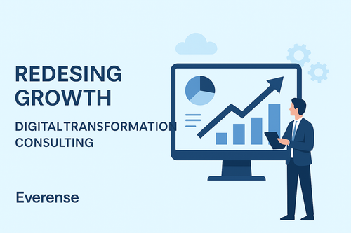 Redefine Growth with Everense’s Expert Digital Transformation Consulting.png