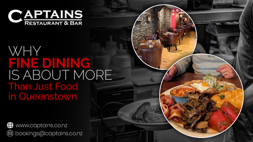 Why Fine Dining Is About More Than Just Food in Queenstown.jpg
