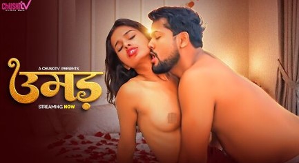Umad 2025 Chuskitv Hindi Hot Short Film