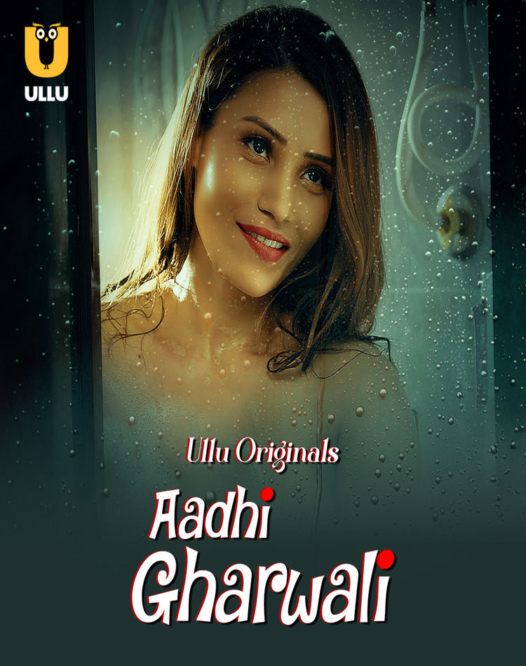 Aadhi Gharwali Part-1 (2025) S01 Ullu Hindi Originals Web Series WEB-DL X264 AAC 1080p | 720p | 480p | Download