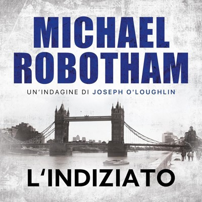 Michael Robotham - L‘indiziato꞉ Joe O'Loughlin, Vol. 1 (2025) (mp3 - 128 kbps)