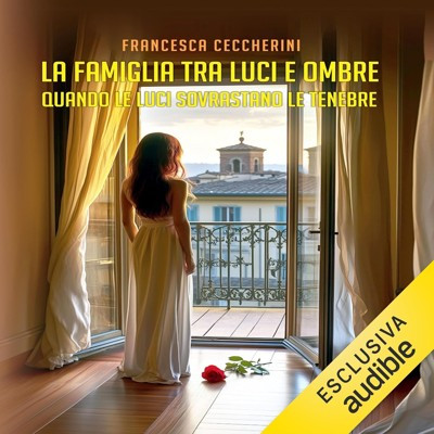 Francesca Ceccherini - La famiglia tra luci e ombre - Quando le luci sovrastano le tenebre꞉ Le avventure della psicologa Sofia, Vol. 3 (2025) (mp3 - 128 kbps)