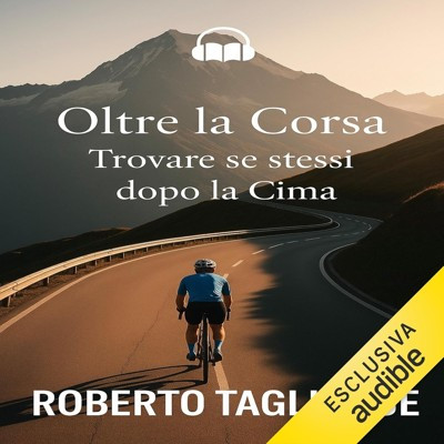 Roberto Tagliabue - Oltre la Corsa Trovare se stessi dopo la Cima (2025) (mp3 - 128 kbps)