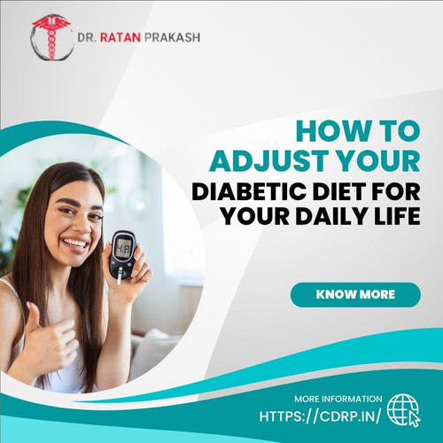 How to Adjust Your Diabetic Diet for Your Daily Life.jpg