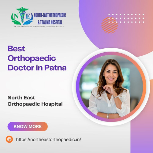 Best Orthopaedic Doctor in Patna: North East Orthopaedic Hospital.jpg