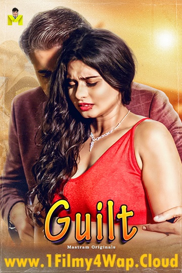 Guilt (2025) S01E01T03 MasTram Hot Hindi Web Series 1080p | 720p | 480p WEB-DL X265 AAC Download