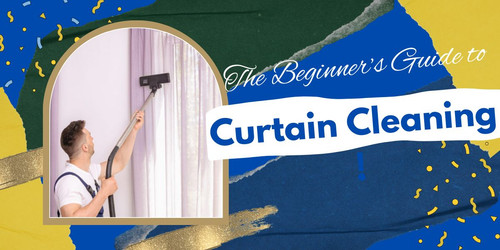 The Beginner’s Guide to Curtain Cleaning.jpg