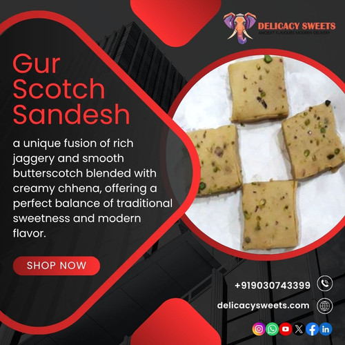 What Makes Gur Scotch Sandesh a Perfect Blend of Tradition and Modern Indulgence?.jpg