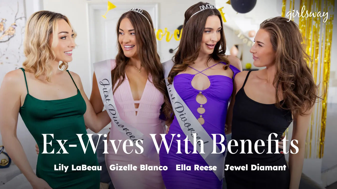 GirlsWay 25 10 05 Lily Labeau, Gizelle Blanco, Ella Reese, Jewel Diamant Ex-Wives With Benefits [ 1080p]